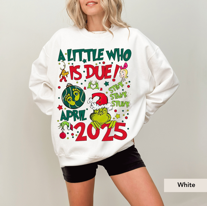 Custom A Little Who Is Due Sweatshirt