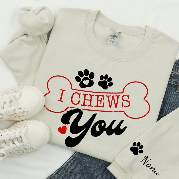 Custom i chews you sweatshirt
