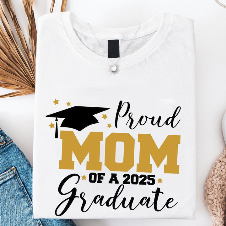 Proud Mom of a 2025 graduate t-shirt