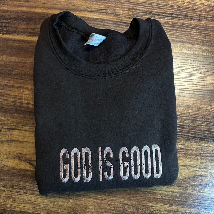 Custom God is Good Embroidered Sweatshirt