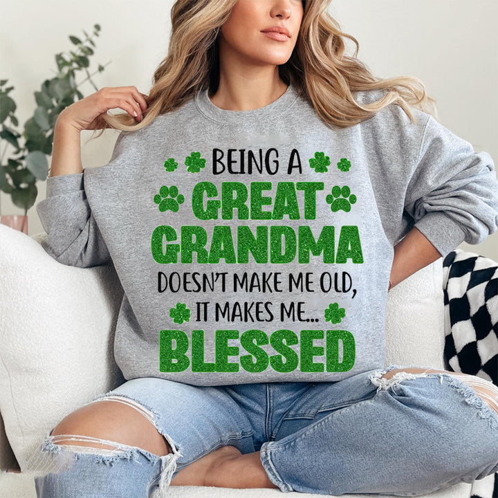 Being A Great Grandma Makes Me Blessed St. Patrick’s Day Sweatshirt Sleeve Custom