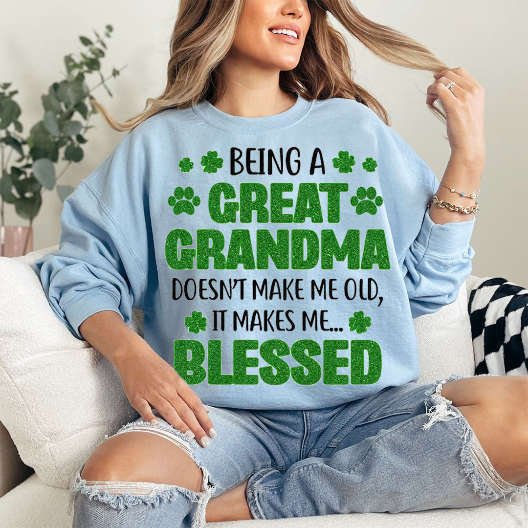 Being A Great Grandma Makes Me Blessed St. Patrick’s Day Sweatshirt Sleeve Custom