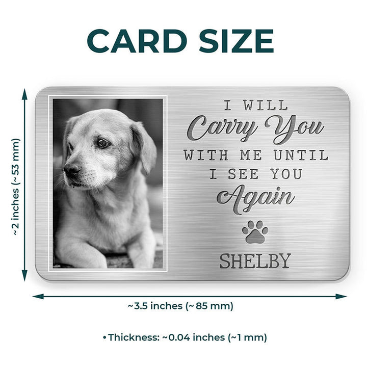 Custom Photo My Pawprints May No Longer Be In Your House - Memorial Personalized Custom Aluminum Wallet Card