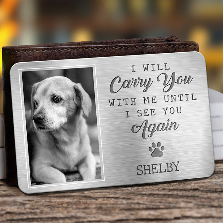 Custom Photo My Pawprints May No Longer Be In Your House - Memorial Personalized Custom Aluminum Wallet Card