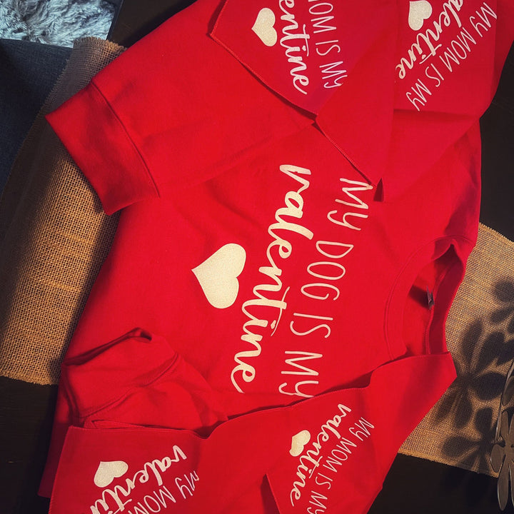 My Dog Is My Valentine Crewneck Sweatshirt & My Mom Is My Valentine Bandana Matching Set
