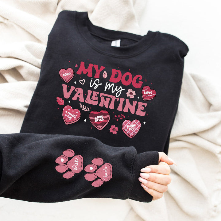 My Dog Is My Valentine Sweatshirt, Valentine Sweatshirt