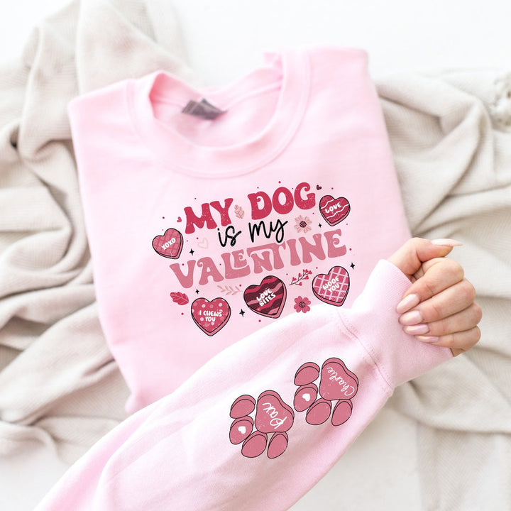 My Dog Is My Valentine Sweatshirt, Valentine Sweatshirt