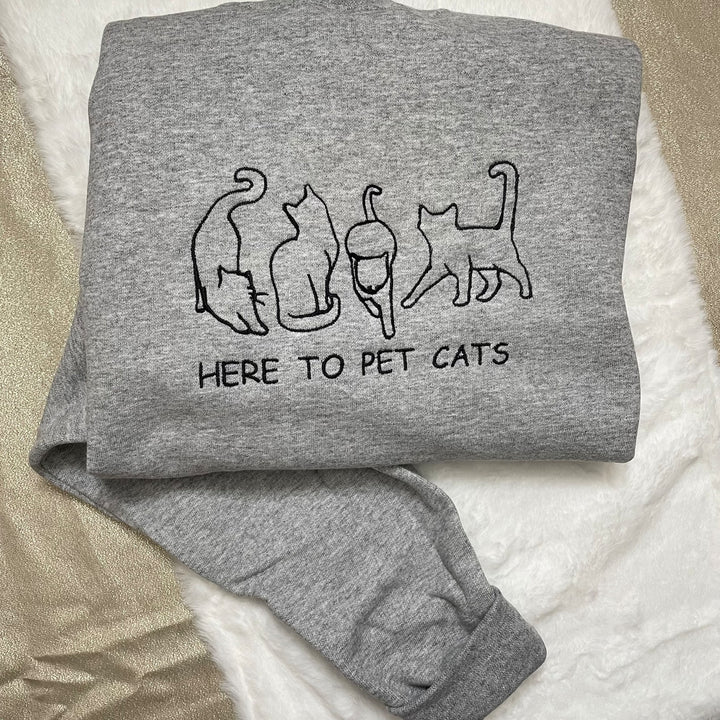 Here to Pet Cats Embroidered Sweatshirt - cat mama - cat dad