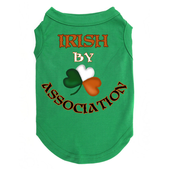 "Irish by Association" Fun St. Paddy's Day Dog Shirt