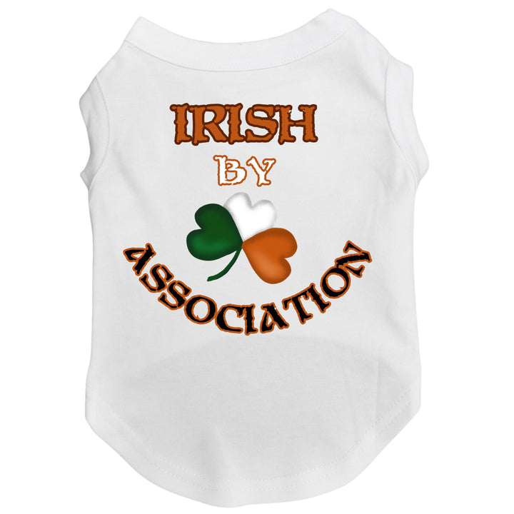 "Irish by Association" Fun St. Paddy's Day Dog Shirt