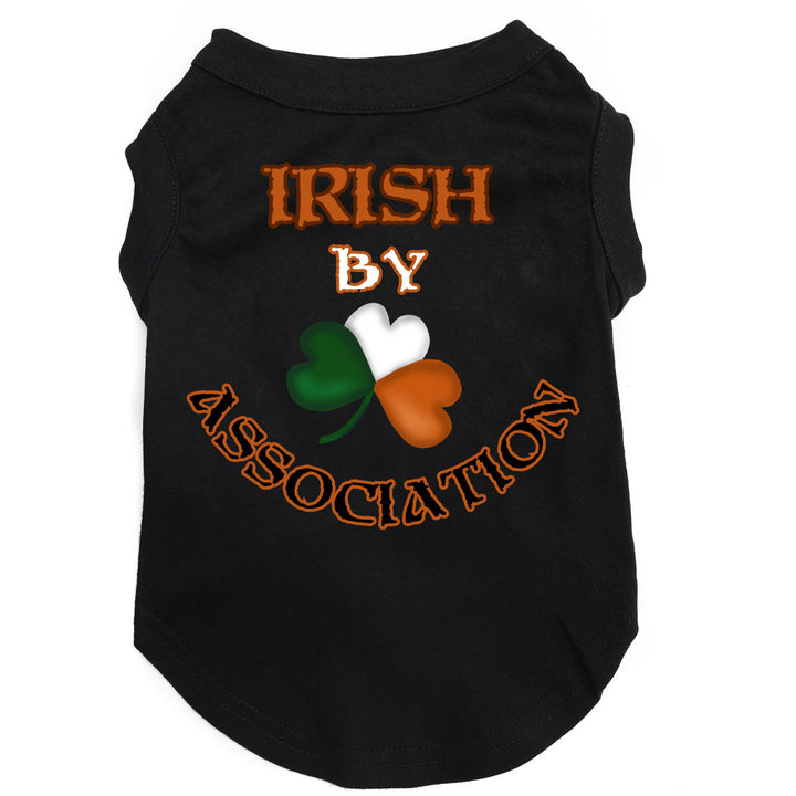 "Irish by Association" Fun St. Paddy's Day Dog Shirt