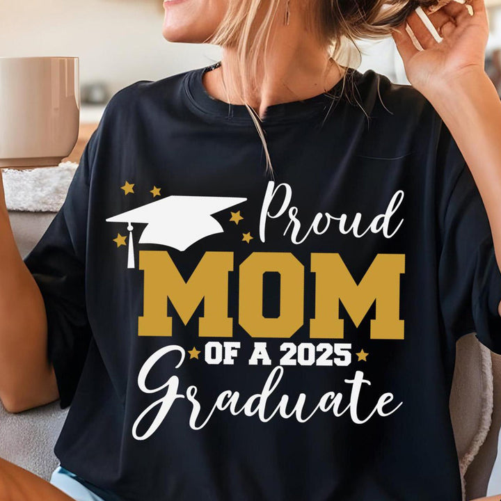 Proud Mom of a 2025 graduate t-shirt