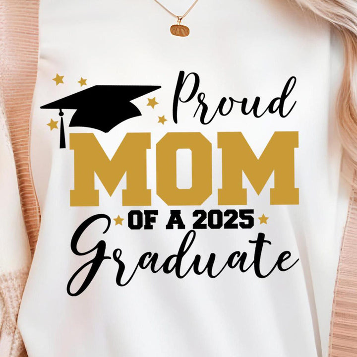 Proud Mom of a 2025 graduate t-shirt