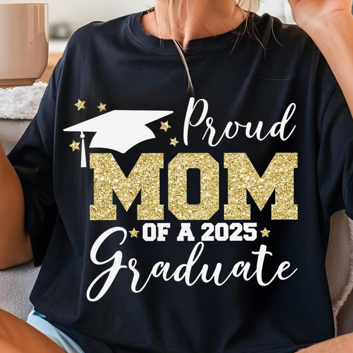 Proud Mom of a 2025 graduate t-shirt