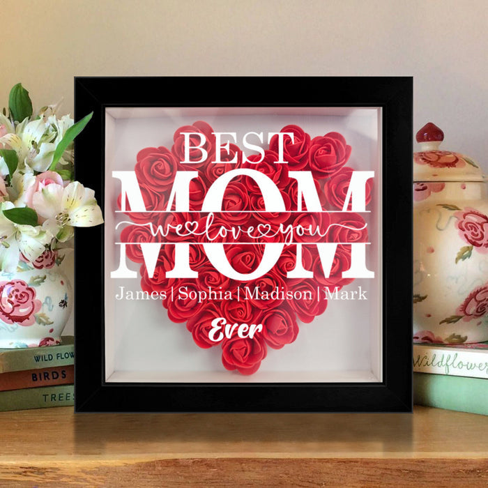 "Best Mom Ever" Heart Shaped Flower Shadow Box | Customized Gift for MUM, Nana Grandma