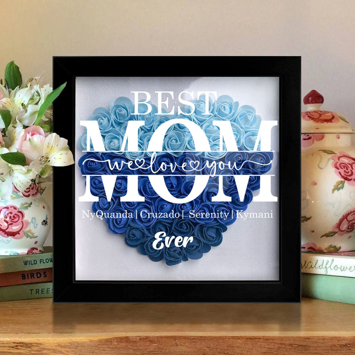 "Best Mom Ever" Heart Shaped Flower Shadow Box | Customized Gift for MUM, Nana Grandma