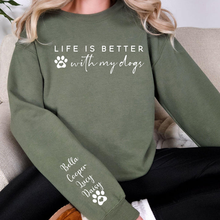 Life is Better With My Dogs Sweatshirt & Hoodie