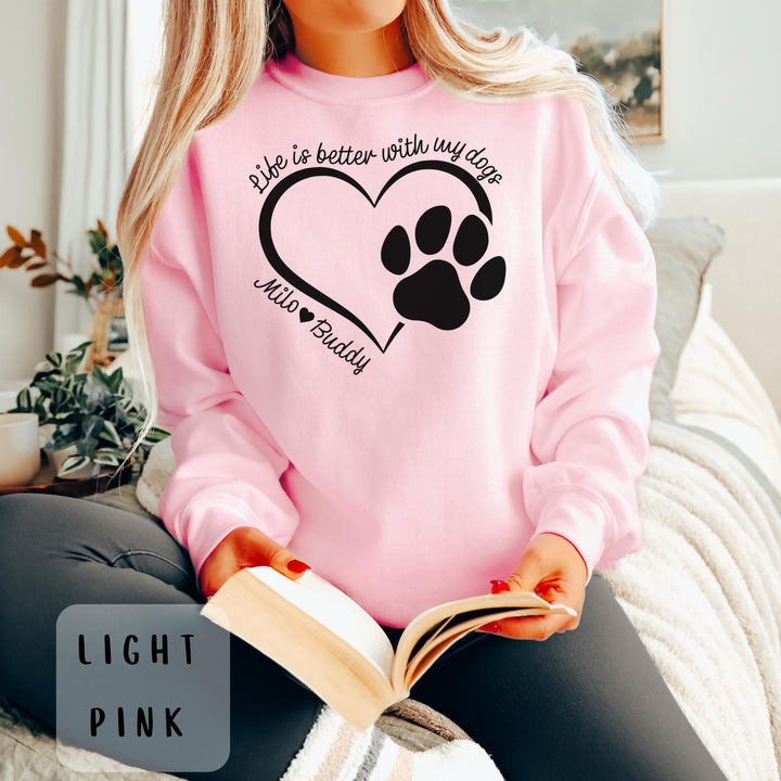 Life is Better with My Dogs Sweatshirt