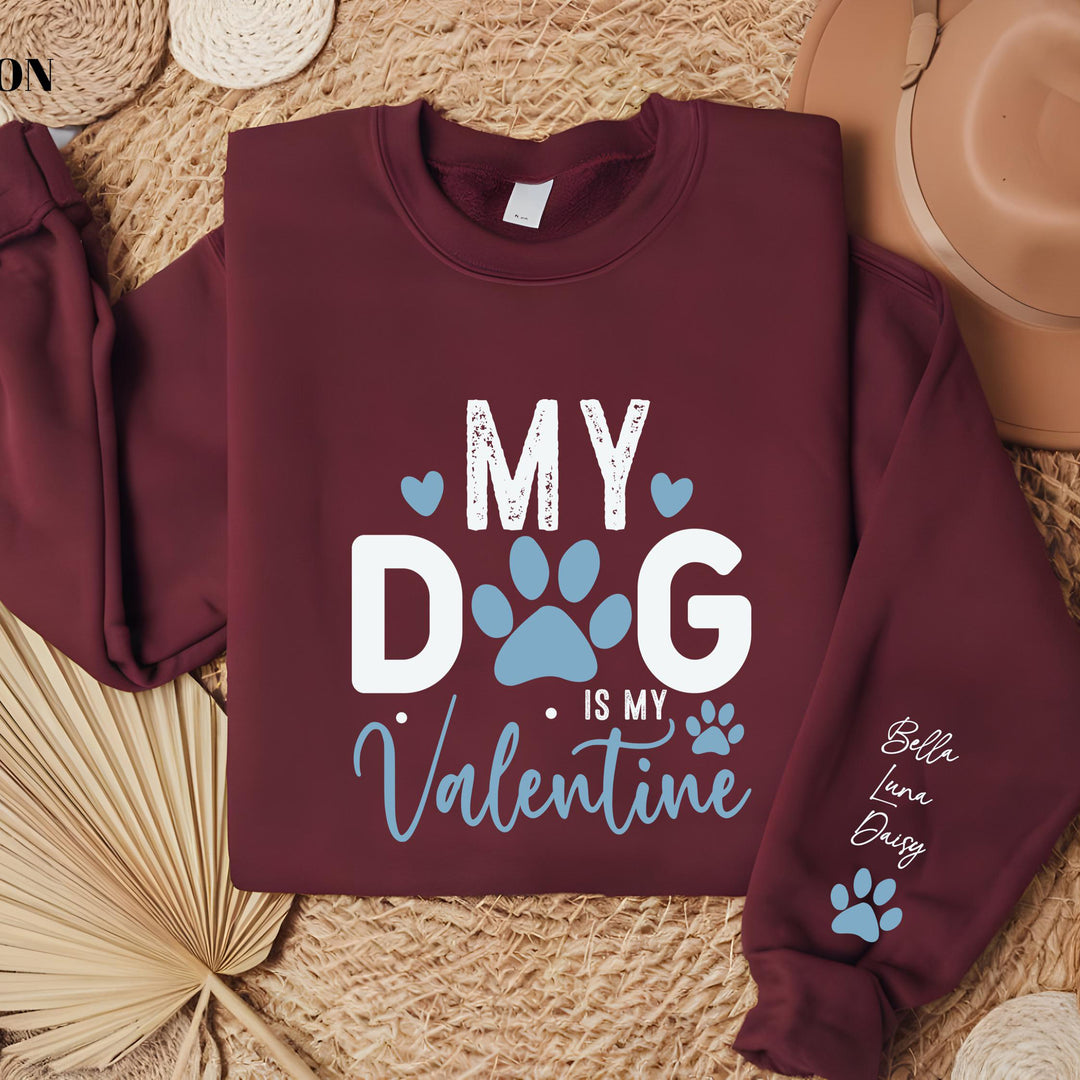 Custom My Dog Is My Valentine Sweatshirt